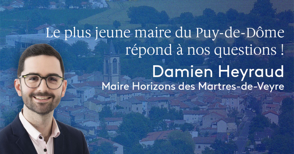 3 questions à Damien Heyraud, Maire des Martres-de-Veyre